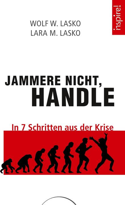 Produktbild Jammere nicht, handle (Deutsch, Wolf W. Lasko, Lara M. Lasko, 2019)