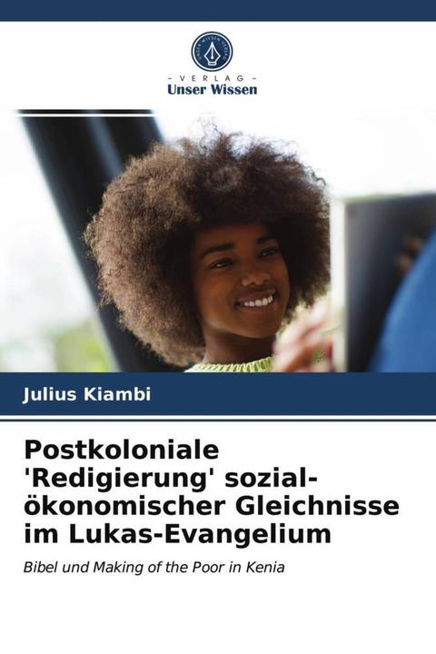 Image du produit Postkoloniale 'Redigierung' sozial-ökonomischer Gleichnisse im Lukas-Evangelium (Allemand, Julius Kiambi, 2021)