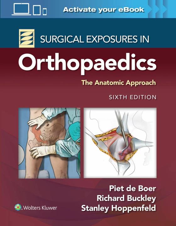Produktbild Surgical Exposures in Orthopaedics: The Anatomic Approach (Englisch, Richard Buckley, Piet De Boer, Stanley Hoppenfeld, 2021)
