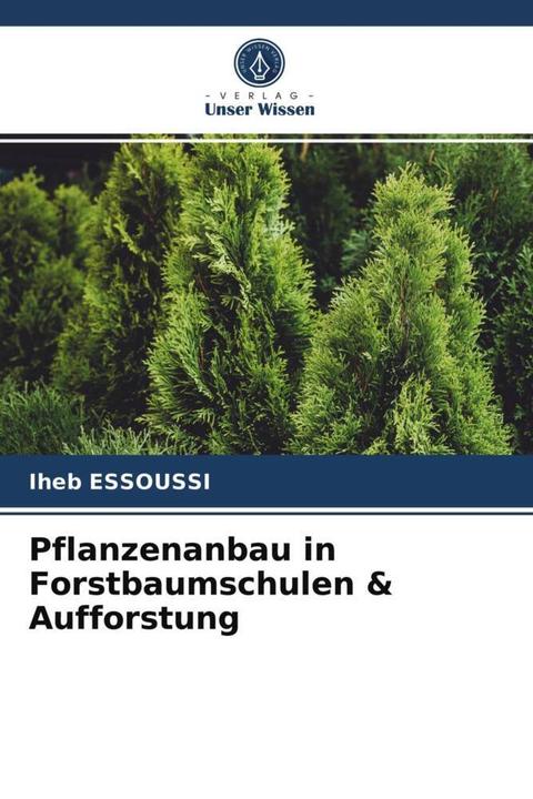 Actual product image Pflanzenanbau in Forstbaumschulen & Aufforstung (Iheb ESSOUSSI, 2021)