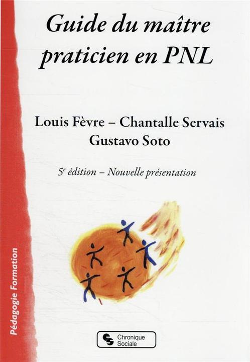 Image du produit Guide du maître praticien en PNL (Français, Soto Gustavo, Fèvre Louis, Servais Chantalle, 2022)