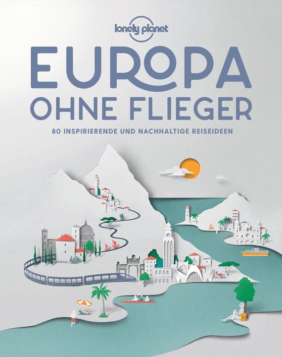 Produktbild Europa ohne Flieger (Low Carbon Europe) (Deutsch, Lonely Planet)