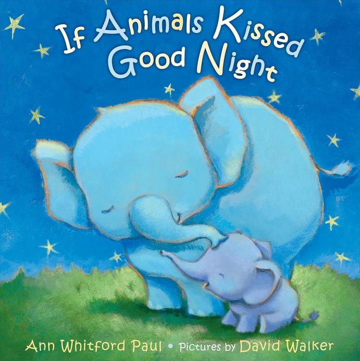 Actual product image If Animals Kissed Good Night (English, Paul Ann Whitford, Walker David (ILT), 2014)