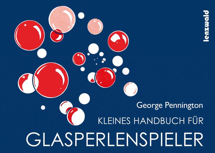 Produktbild Kleines Handbuch für Glasperlenspieler (Deutsch, George Pennington, 2017)