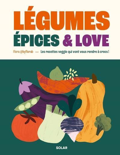 Produktbild Solar Légumes, épices & amour (Französisch, B. Flora, 2024)