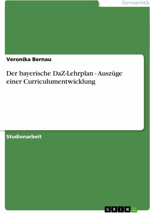Actual product image Der bayerische DaZ-Lehrplan - Auszüge einer Curriculumentwicklung (German, Veronika Bernau, 2011)
