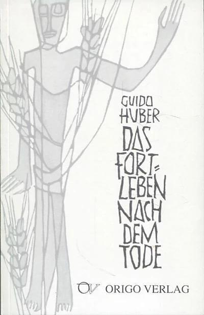 Produktbild Origo Das Fortleben nach dem Tode (Deutsch, Guido Huber, Peter Ringger, 1996)