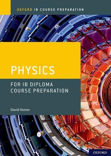Immagine prodotto Homer, D: Oxford IB Course Preparation: Physics for IB Diplo (Inglese, David Homer, 2018)