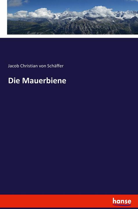 Actual product image Die Mauerbiene (German, Jacob Christian von Schäffer, 2020)