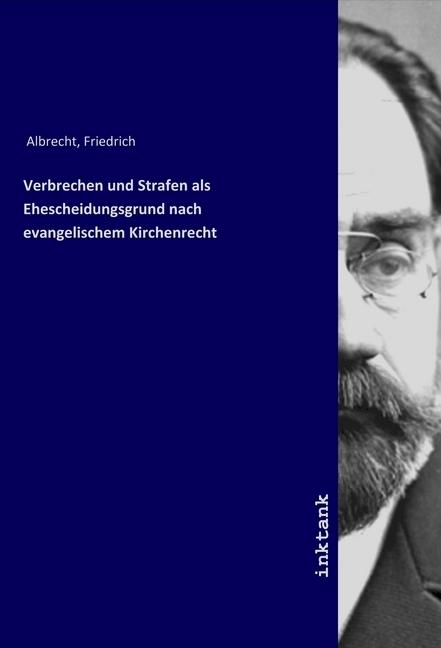 Immagine prodotto Verbrechen und Strafen als Ehescheidungsgrund nach evangelischem Kirchenrecht (Friedrich Albrecht, 2019)
