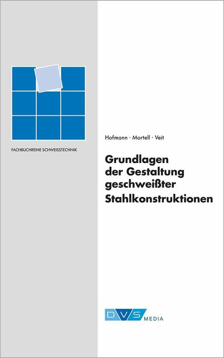 Immagine prodotto Grundlagen der Gestaltung geschweisster Stahlkonstruktionen (Tedesco, H.-J. Veit, Jörg-Werner Mortell, H.-G. Hofmann, 2017)