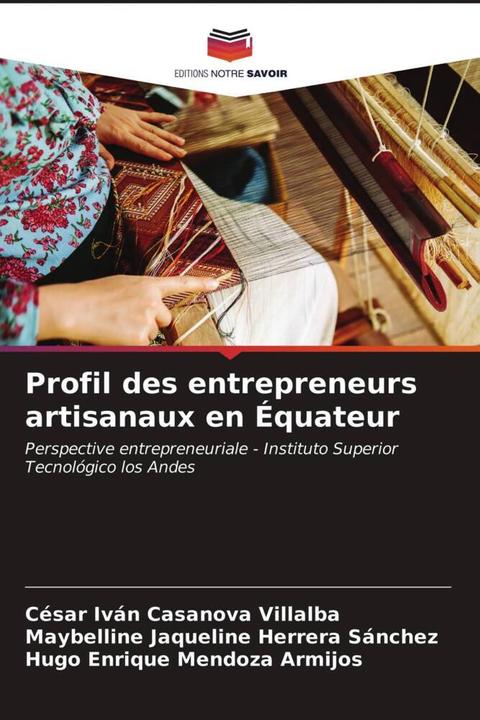 Produktbild Profil des entrepreneurs artisanaux en Équateur (Maybelline Jaqueline Herrera Sánchez, Hugo Enrique Mendoza Armijos, César Iván Casanova Villalba, 2021)