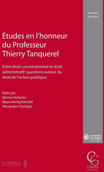 Immagine prodotto Etudes en l'honneur du Professeur Thierry Tanquerel (Francese, Maya Hertig Randall, Michel Hottelier, Alexandre Flückiger, 2019)