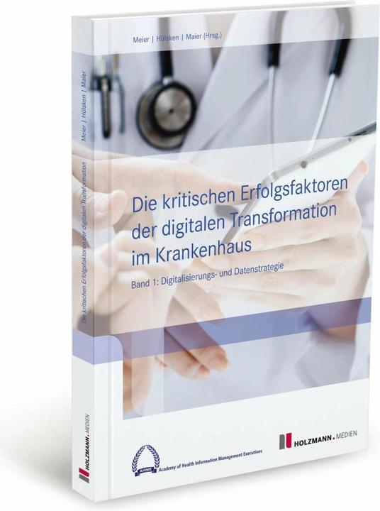 Immagine prodotto Die kritischen Erfolgsfaktoren der digitalen Transformation im Krankenhaus (Tedesco, Björn Prof. Dr. Maier, Pierre-Michael Prof. Dr. Meier, Gregor Prof. Dr. Hülsken, 2024)