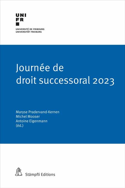Immagine prodotto Journée de droit successoral 2023 (Francese, Maryse Pradervand-Kernen, Michel Mooser, Antoine Eigenmann, 2023)