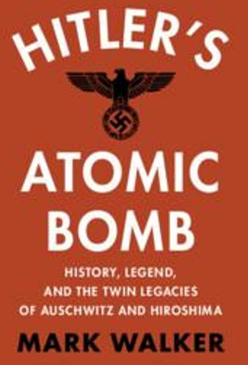 Produktbild Hitler's Atomic Bomb (Englisch, Mark Walker, 2024)