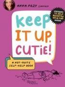 Image du produit Keep It Up, Cutie! (Anglais, Nic Farrell, Anna Przy, 2024)