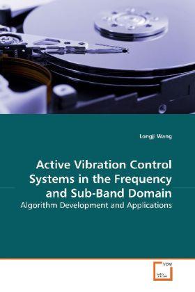 Immagine prodotto Active Vibration Control Systems in the Frequency and Sub-Band Domain (Longji Wang, 2009)