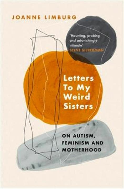 Immagine prodotto Letters To My Weird Sisters: On Autism, Feminism and Motherhood (Inglese, Limburg Joanne, 2022)