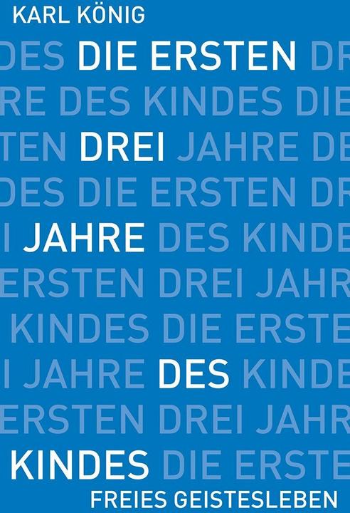 Produktbild Die ersten drei Jahre des Kindes (Deutsch, Karl König, 2017)