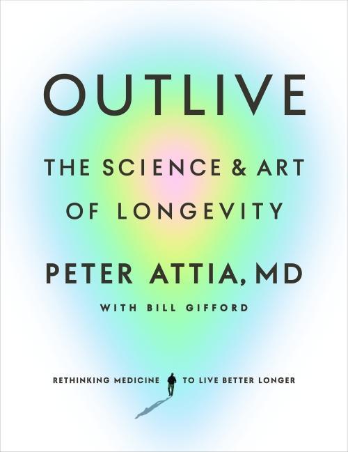 Outlive (Englisch, Peter/Gifford, Attia, 2023)