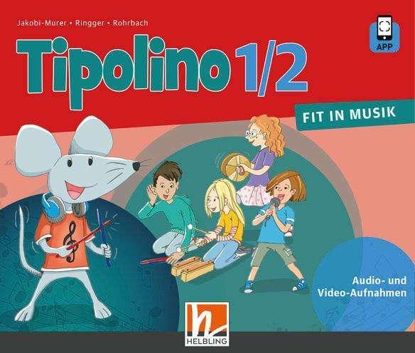 Tipolino 1/2 - Fit in Musik. Audio- und (Deutsch, Kurt Rohrbach, Stephanie Jakobi-Murer, Katrin-Uta Ringger, 2022)