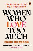 Immagine prodotto Women Who Love Too Much (Inglese, Robin Norwood, 2004)