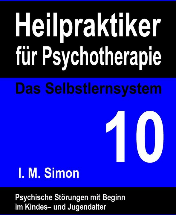 Produktbild Heilpraktiker für Psychotherapie. Das Selbstlernsystem Band 10 (Deutsch, Ingo Michael Simon, 2015)