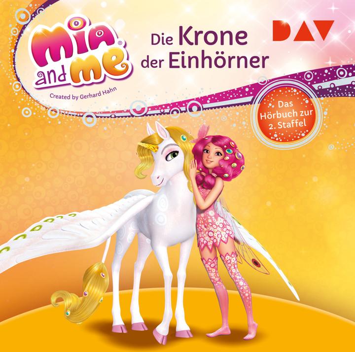 Produktbild Mia and me: Die Krone der Einhörner – Das Hörbuch zur 2. Staffel (THiLO, Deutsch)