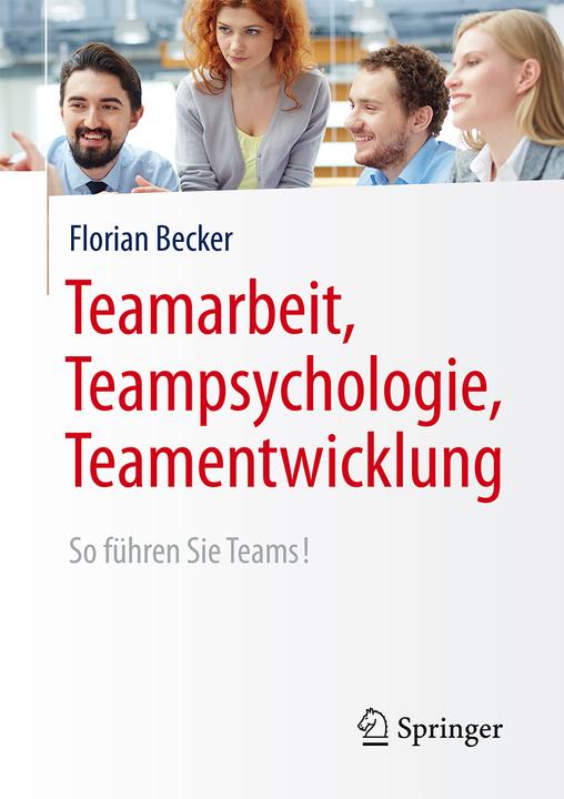 Produktbild Teamarbeit, Teampsychologie, Teamentwicklung (Deutsch, Florian Becker, 2016)
