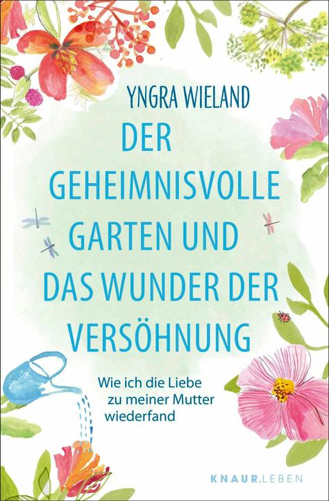 Actual product image Der geheimnisvolle Garten und das Wunder der Versöhnung (German, Yngra Wieland, 2025)