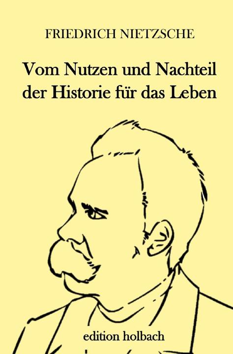 Produktbild Vom Nutzen und Nachteil der Historie für das Leben (Deutsch, Friedrich Nietzsche, 2020)