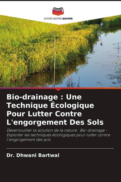 Immagine prodotto Bio-drainage : Une Technique Écologique Pour Lutter Contre L'engorgement Des Sols (Dr. Dhwani Bartwal, 2024)