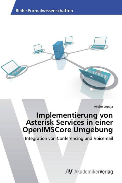Produktbild Implementierung von Asterisk Services in einer OpenIMSCore Umgebung (Atdhe Lepaja, 2013)