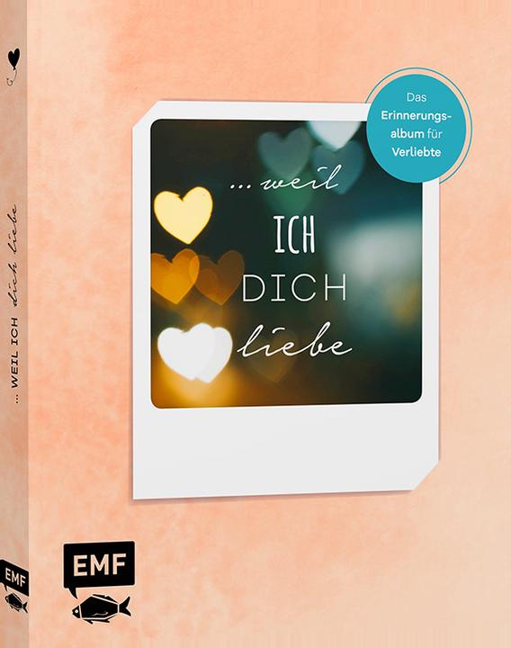 Produktbild … weil ich dich liebe – Das Erinnerungsalbum für Verliebte (Deutsch, Edition Michael Fischer, 2020)