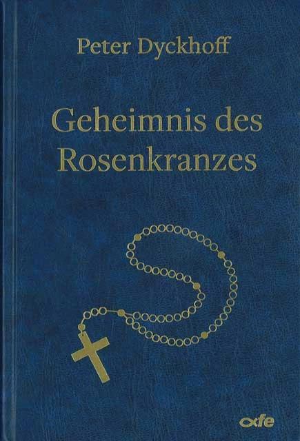 Produktbild Geheimnis des Rosenkranzes (Deutsch, Peter Dyckhoff, 2022)