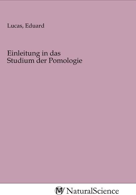 Image du produit MV-NaturalScience Einleitung in das Studium der Pomologie (Eduard Lucas, 2020)