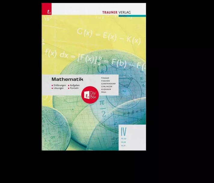 Image du produit Mathematik IV HLW/HLM/HLK + TRAUNER-DigiBox - Erklärungen, Aufgaben, Lösungen, Formeln (Allemand, Theresia Klonner, Frederick Tinhof, Wolfgang Fischer, Kathrin Gerstendorf, Helmut Girlinger, 2022)