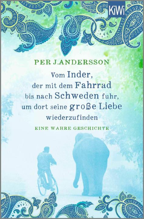 Image du produit Vom Inder, der mit dem Fahrrad bis nach Schweden fuhr um dort seine grosse Liebe wiede (Allemand, Per J. Andersson, 2024)
