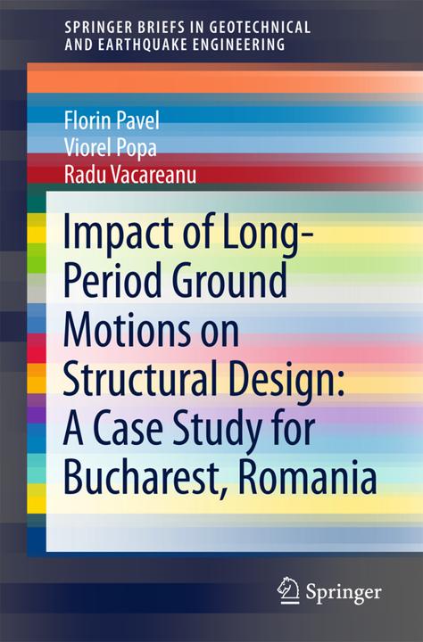 Energie-Label Impact of Long-Period Ground Motions on Structural Design: A Case Study for Bucharest, Romania (Niederländisch, Viorel Popa, Radu Vacareanu, Florin Pavel, 2018)