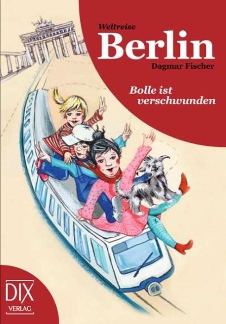 Actual product image World tour Berlin: Bolle has disappeared (German, Angler, Miriam, Dagmar/Bröllos, 2009)