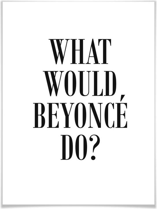 Produktbild Trenddeko What would Beyoncé do (30 x 40 cm)