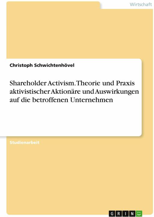 Produktbild Shareholder Activism. Theorie und Praxis aktivistischer Aktionre und Auswirkungen auf die betro (Deutsch, Christoph Schwichtenhövel, 2018)