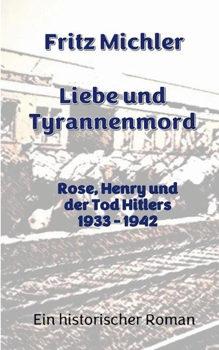 Produktbild Liebe und Tyrannenmord (Deutsch, Fritz Michler, 2022)
