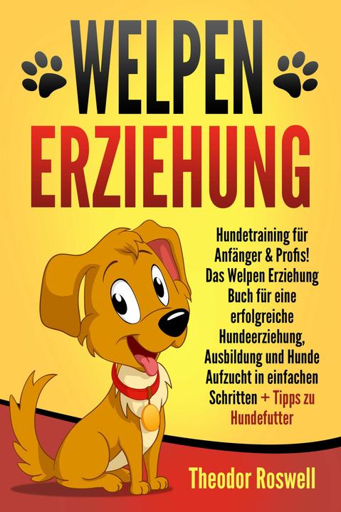Produktbild Elektrobock Welpenerziehung: Hundetraining für Anfänger & Profis! Das Welpen Erziehung Buch für eine erfolgreich (Deutsch, Theodor Roswell, 2024)