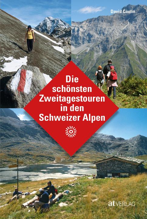 Produktbild Die schönsten Zweitagestouren in den Schweizer Alpen (Deutsch, David Coulin, 2019)