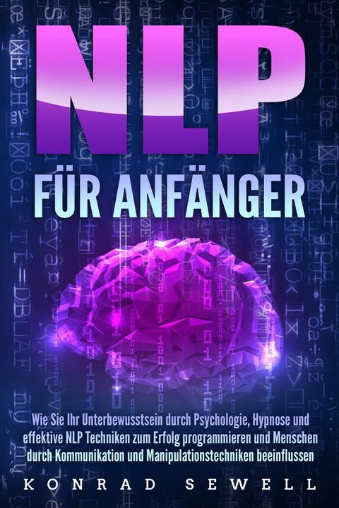 Immagine prodotto Elektrobock NLP FÜR ANFÄNGER: Wie Sie Ihr Unterbewusstsein durch Psychologie, Hypnose und effektive NLP Technike (Tedesco, Konrad Sewell, 2024)