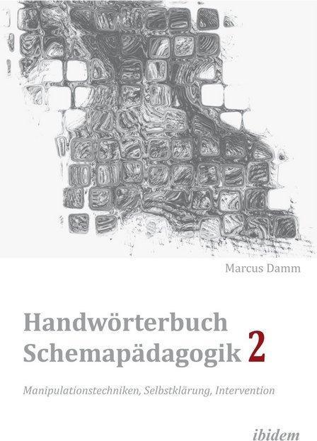 Actual product image Handwörterbuch Schemapädagogik 2: Manipulationstechniken, Selbstklärung, Intervention (German, Marcus Dam, 2011)