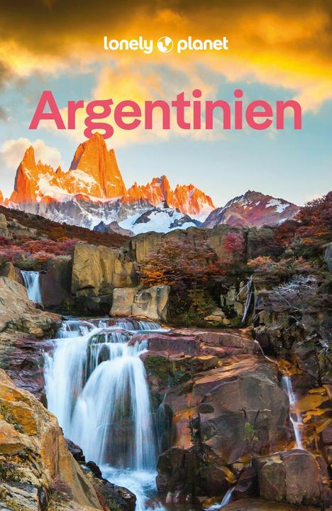 Produktbild Reiseführer Argentinien (Deutsch, Isabel Albiston, Madelaine Triebe, Christine Gilbert, Victoria Gill, Diego Jemio, Sorrel Moseley-Williams, Rachel Tolosa Paz, Federico Perelmuter, 2024)