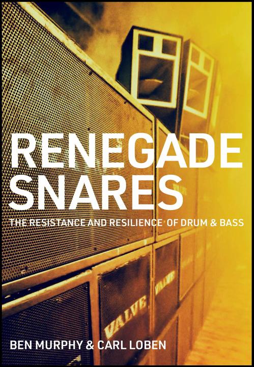 Image du produit Renegade Snares: The Resistance And Resilience Of Drum & Bass: The Resistance And Resilience Of Drum (Anglais, Carl Loben, Ben Murphy, 2021)